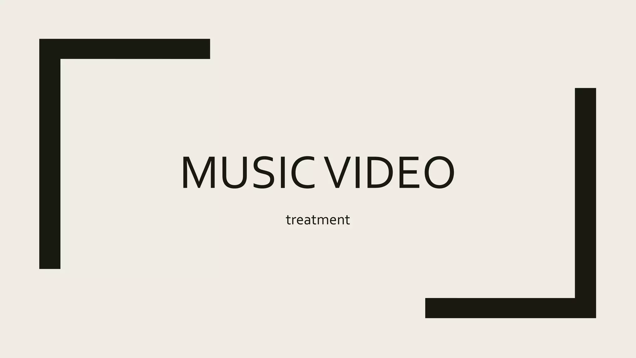 MUSICVIDEO
treatment