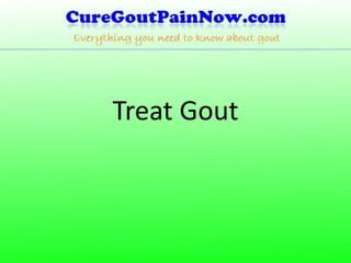 Treat Gout
 