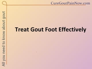 Treat Gout Foot Effectively 
