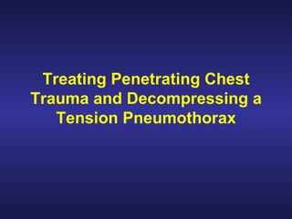 Treating Penetrating Chest Trauma | PPT