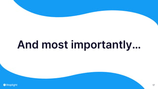 17
And most importantly…
 