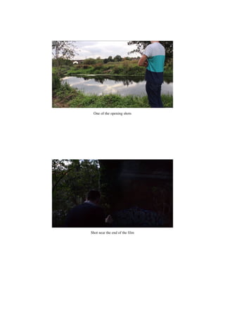 One of the opening shots
Shot near the end of the film
 