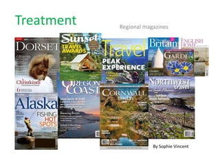 Treatment Regional magazines
By Sophie Vincent
 