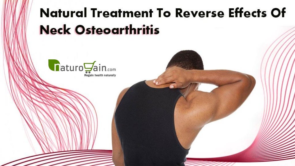 Natural Treatment to Reverse Effects of Neck Osteoarthritis