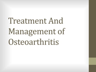 Treatment And
Management of
Osteoarthritis​
 