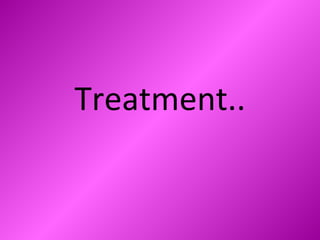 Treatment.. 