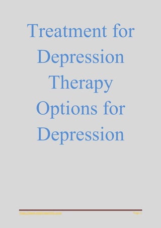https://www.tmsfortworthtx.com/ Page 1
Treatment for
Depression
Therapy
Options for
Depression
 