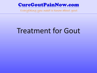 Treatment for Gout
 