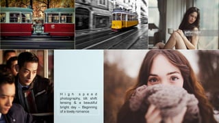 H i g h s p e e d
photography, tilt shift
lensing & a beautiful
bright day – Beginning
of a lovely romance
 