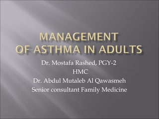 Dr. Mostafa Rashed, PGY-2
HMC
Dr. Abdul Mutaleb Al Qawasmeh
Senior consultant Family Medicine
 