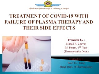Presented by :
Manali R. Chavan
M. Pharm. 1ST Year
(Pharmaceutics Dept.)
Guided by :
Prof. R.J. Jarag
Head, Dept. of Pharmacology
Bharati Vidyapeeth College of Pharmacy, Kolhapur
 