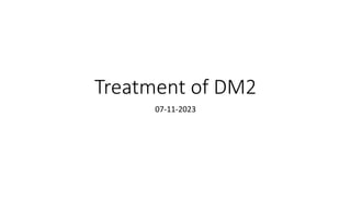 Treatment of DM2
07-11-2023
 