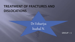 GROUP – 1
Dr.Vekariya
kushal N.
 