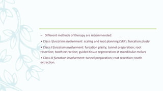 Treatment of furcation involved teeth / endodontics and periodontics | PPTX