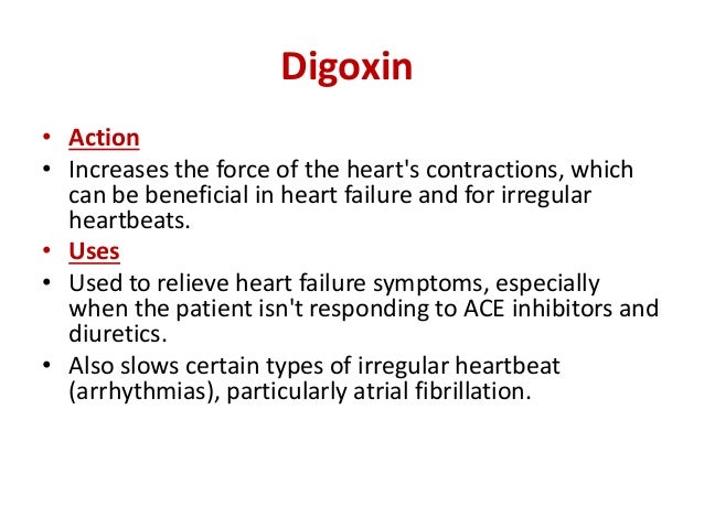 When to use digoxin be taken