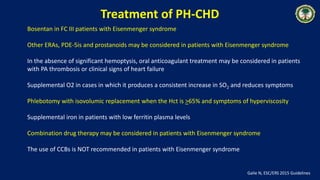 Treatment of PH-CHD
Bosentan in FC III patients with Eisenmenger syndrome
Other ERAs, PDE-5is and prostanoids may be consi...
