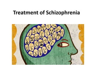 Treatment of Schizophrenia
 