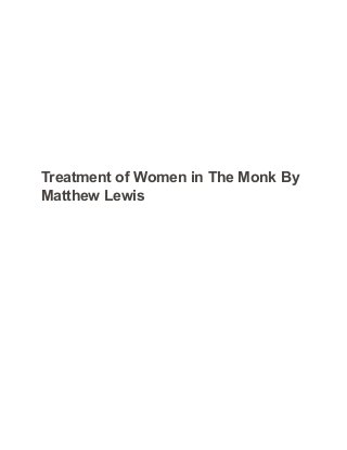 Treatment of Women in The Monk By
Matthew Lewis
 