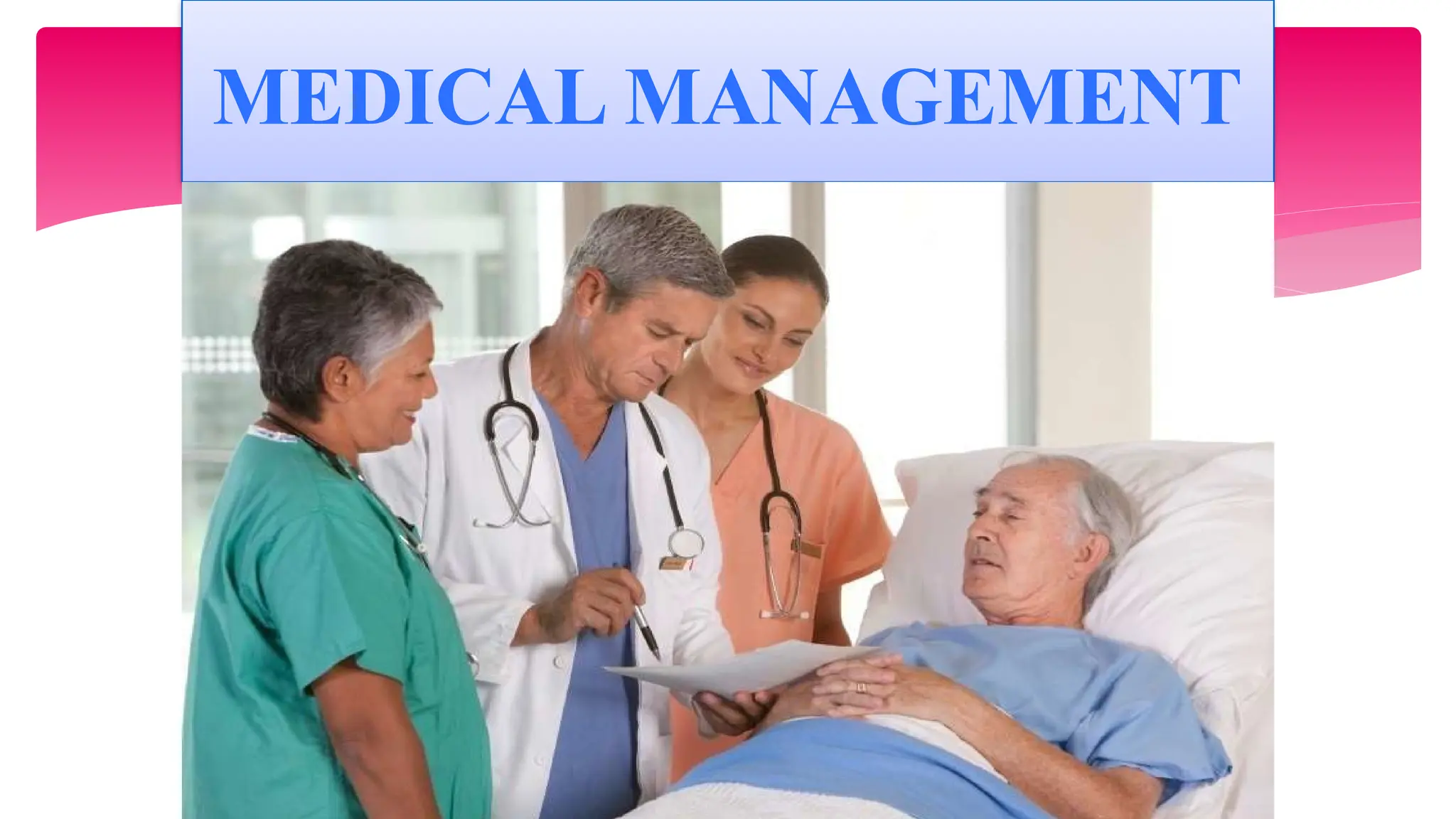 MEDICAL MANAGEMENT
 