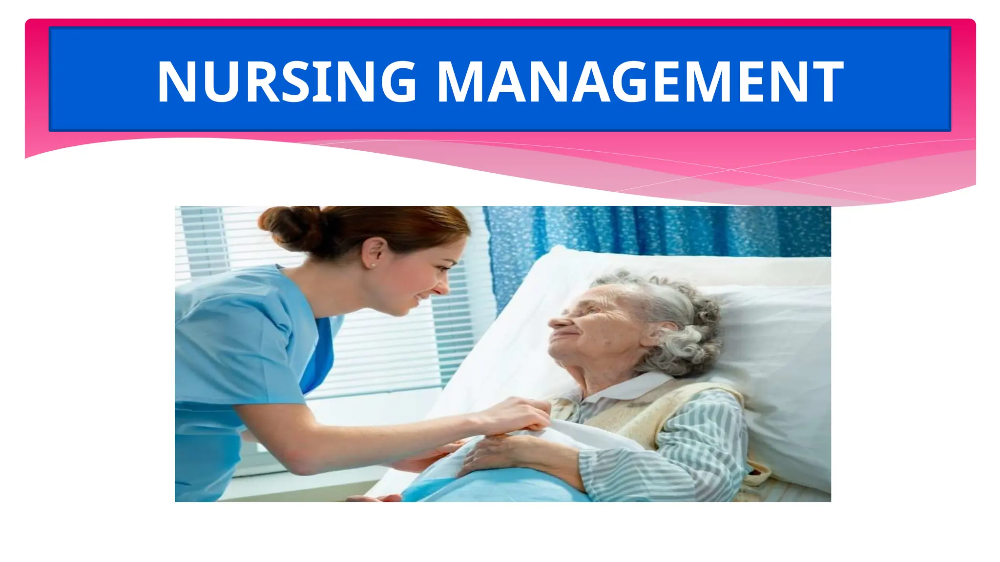 NURSING MANAGEMENT
 