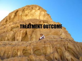 TREATMENT OUTCOME
 