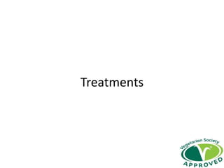 Treatments
 