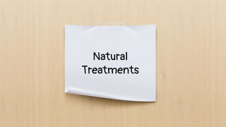 Natural
Treatments
 