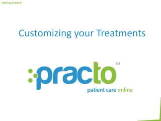 Customizing your Treatments 
