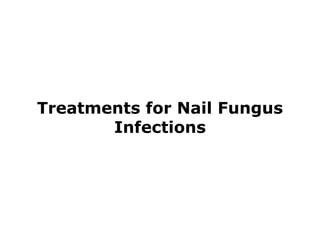 Treatments for Nail Fungus Infections 