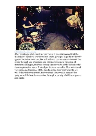 Camera & Editing
After creating a shot count for the video, it was discovered that the
majority of the shots were medium s...