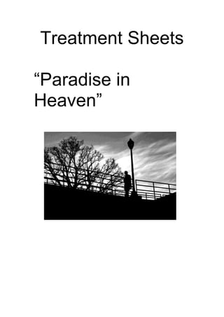 Treatment Sheets

“Paradise in
Heaven”
 