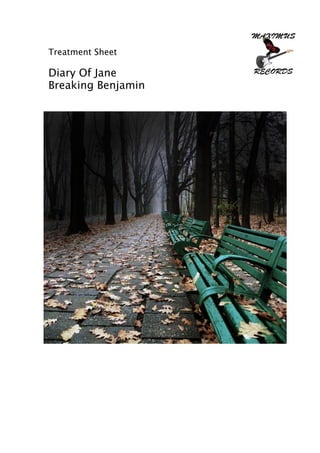 Treatment Sheet

Diary Of Jane
Breaking Benjamin
 