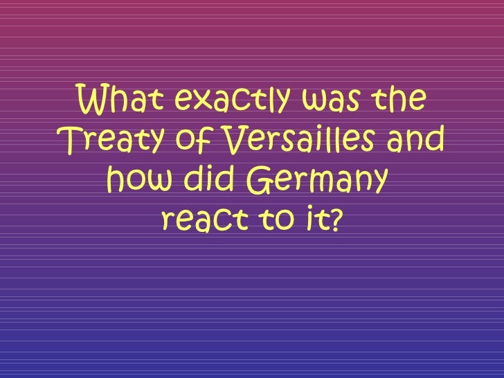 Business Essay Sample Was The Treaty Of Versailles Fair On Germany Essay Paraphrasing Online also High School Persuasive Essay Examples Was The Treaty Of Versailles Fair On Germany Essay Essay Writing Who Can Write My Research