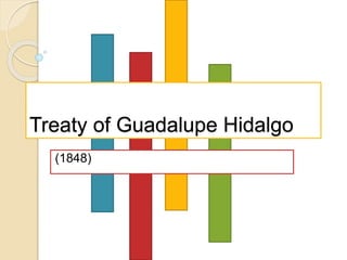 Treaty of Guadalupe Hidalgo
(1848)
 