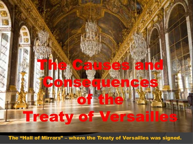 Writing Help The Hall Of Mirrors Where The Treaty Of Versailles Was Signed High School Reflective Essay Examples also Gay Marriage Essay Thesis Treaty Of Versailles Causes And Consequences Essay Plan My Hobby Essay In English