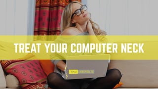 TREAT YOUR COMPUTER NECK