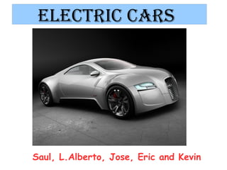 The electric car Saul, L.Alberto, Jose, Eric and Kevin 