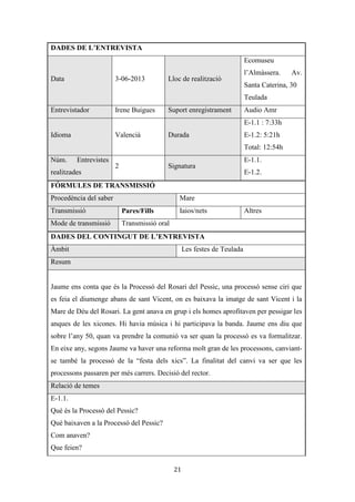 Les festes patronals de Teulada i la Processó del Rosari del Pessic de Irene Buigues Sapena està
subjecta a una llicència de Reconeixement-NoComercial 3.0 Espanya de Creative Commons
21
participació de la banda també és fa imprescindible, ja que sense música no seria la
processó del pessic, i tampoc es transmetria l’ambient festiu i de diversió que tant
caracteritzava a la mateixa.
 