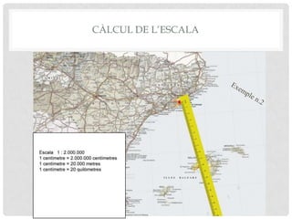 CÀLCUL DE L’ESCALA
 