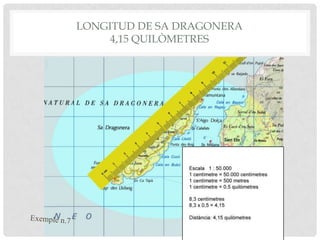 LONGITUD DE SA DRAGONERA
4,15 QUILÒMETRES
 