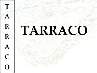 TARRACO 