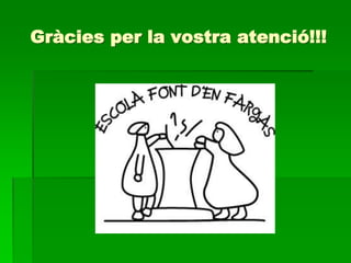 Gràcies per la vostra atenció!!!
 