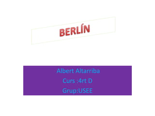 Albert Altarriba
  Curs :4rt D
  Grup:USEE
 