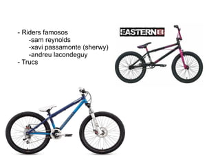 - Riders famosos -sam reynolds -xavi passamonte (sherwy) -andreu lacondeguy - Trucs 