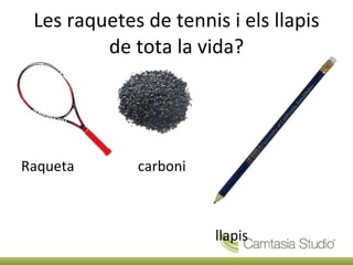 Les raquetes de tennis i els llapis de tota la vida? Raqueta  carboni llapis 