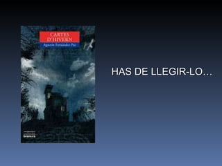 HAS DE LLEGIR-LO… 