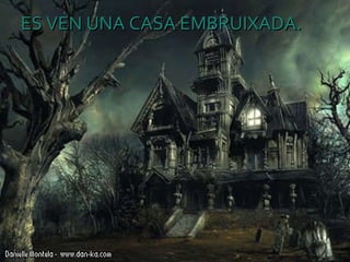 ES VEN UNA CASA EMBRUIXADA. 