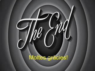 Moltes gràcies!
 