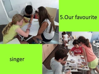 5.Our favourite
singer
 