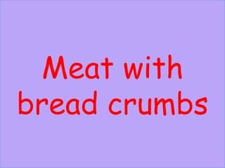 Meat with bread crumbs 
